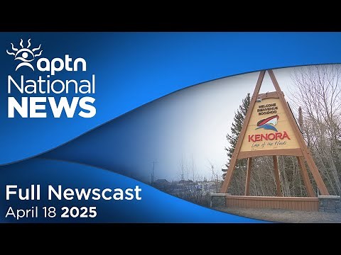 APTN National News: April 18, 2025 – Leaders’ debate highlights, Swing riding profile