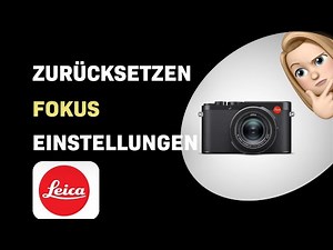 "Wie setzt man Fokus-Einstellungen auf der Leica D-Lux 8 Kamera zurück"