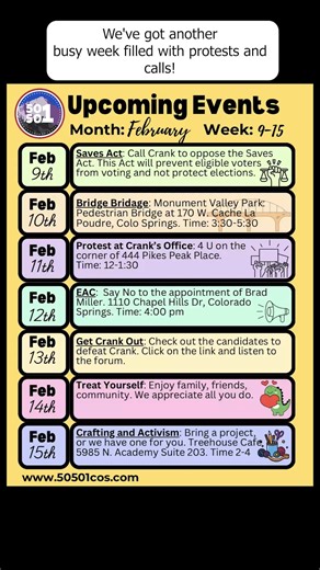 Colorado Springs 50501 🏔️ on Instagram: "Upcoming events! Month: February, Week 9-15 Feb 9 - Saves Act: Call Crank to oppose the Saves Act. This act will prevent eligible voters from voting and NOT protect elections. Feb 10 - Bridge Brigade: Monument Valley Park Pedestrian bridge at 170 W. Cache La Poudre, Colo Springs. Time 3:30 - 5:30 Feb 11 - Protest at Crank's office: 4 U on the corner of 444 Pikes Peak Place. Time 12-1:30 Feb 12 - EAC: Say NO to the appointment of brad miller. 1110 Chapel 