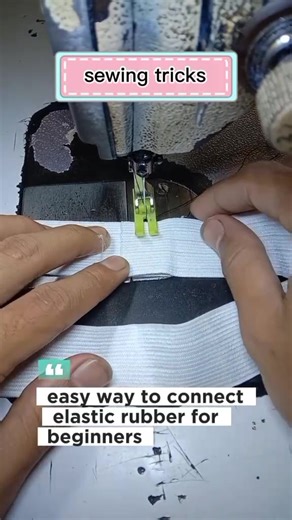 Sewing Tricks: Easy Elastic Rubber Connection for Beginners