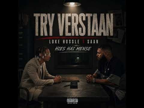 SAAN- Try Verstaan (Luke Hussle X Saan)
