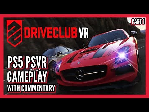 DRIVE CLUB VR - PS5 PSVR GAMEPLAY - WITH COMMENTARY - PART 1 - RACING CARS, TRACKS AND TOURNAMENTS
