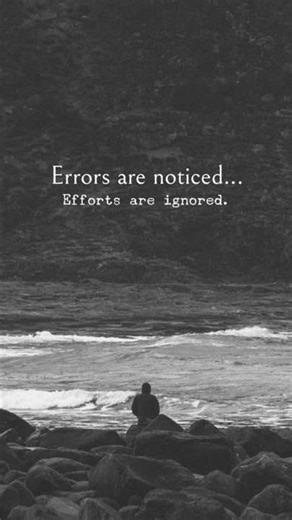 errors are noticed, efforts are ignored ll #shorts #deepthoughts #quotes #motivational #sad