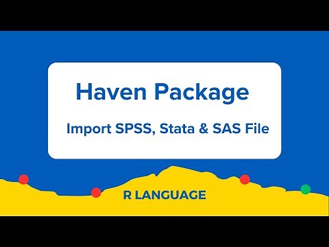 Haven Package in R - Import and Export SPSS, Stata and SAS Files