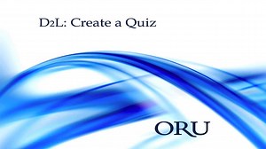 D2L - Create a Quiz