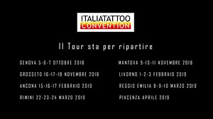 Buongiorno Tattoo lovers, stiamo tornando!!! GENOVA || MANTOVA || GROSSETO || LIVORNO || ANCONA || REGGIO EMILIA || RIMINI || PIACENZA GENOVA || 5-6-7 Ottobre 2018 www.genovatattooconvention.it MANTOVA || 9-10-11 Novembre 2018 www.mantovatattooconvention.it GROSSETO || 16-17-18 Novembre 2018 www.grossetotattooconvention.it LIVORNO || 1-2-3 Febbraio 2019 www.livornotattooconvention.it ANCONA || 15-16-17 Febbraio 2019 www.anconatattooconvention.it REGGIO EMILIA || 8-9-10 Marzo 2019 www.emiliatatto