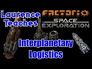 VIDEO UPDATED, SEE DESCRIPTION - Interplanetary Logistics Tutorial 0.5 - Factorio Space Exploration