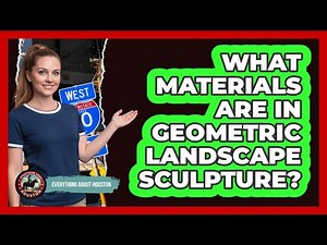 What Materials Are In Geometric Landscape Sculpture?