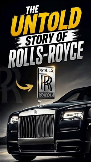 The Untold Story of Rolls-Royce | From Humble Beginnings to Ultimate Luxury 🔥