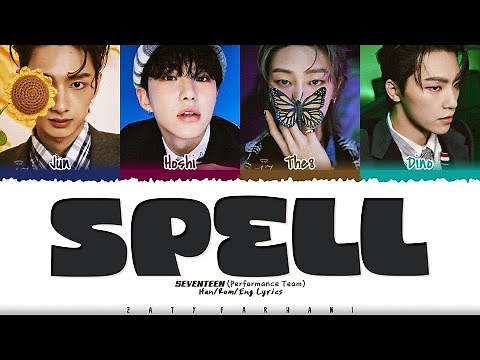 SEVENTEEN [Performance Team] - 'SPELL' Lyrics [Color Coded_Han_Rom_Eng]