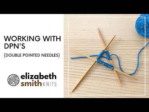 Working with DPN's (double pointed needles)