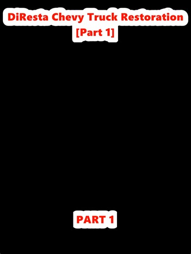 Chevy Truck Restoration Process: DiResta Part 1