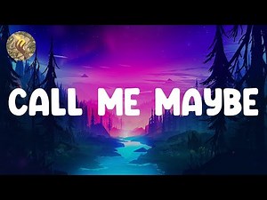 Carly Rae Jepsen - Call Me Maybe (Lyrics) One Direction, Nicki Minaj (Mix)