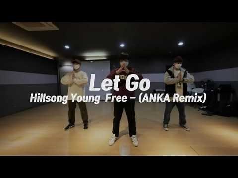 [Christian Hiphop Dance] Let Go - Hillsong Young & Free(ANKA Remix) / Choreography Worship Dance
