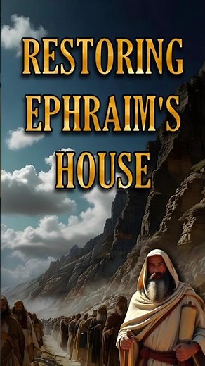 Restoring Ephraim's House