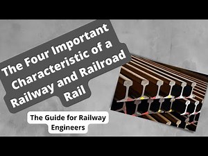 The Four Important Characteristic of a Railway and Railroad Rail
