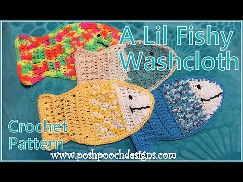 Learn To Crochet A Lil Fishy Fish Shaped Washcloth Crochet Pattern
