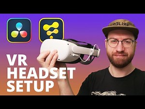 Setup A VR Headset With Resolve and Fusion - 360 Video Editing Tutorial