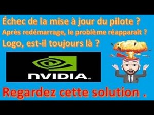 Vous avez mis à jour le pilote nvidia et l'erreur 43 apparaît au redémarrage ? Comment le résoudre ?