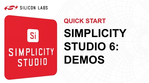 快速入门 - Simplicity Studio 6 演示程序（Working with Demos）