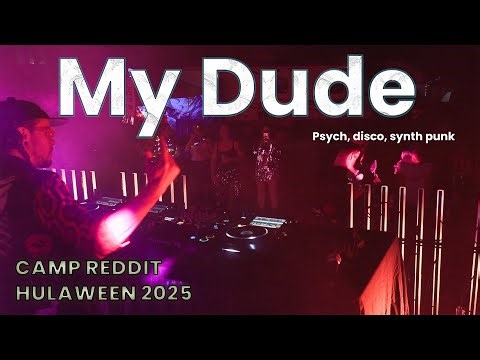 My Dude - Disco Set - Sine Language Takeover - Hulaween 2025 - Camp Reddit - 11.02.2025