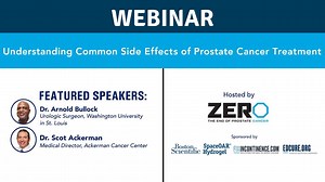 Prostate cancer treatments can bring a variety of side effects. Sexual function, bowel function, and urinary function may be impacted. Thankfully, new side effect risk reduction and treatment strategies exist. In this webinar, please join Dr. Arnold Bullock and Dr. Scot Ackerman as they provide an overview of prostate cancer side effect risk reduction and treatment advances that improve the lives of those impacted by prostate cancer. | ZERO Prostate Cancer