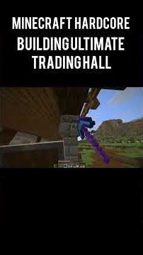 I build the ultimate trading hall in Minecraft Hardcore #minecraft