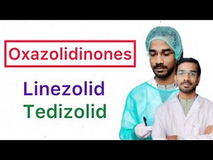 Oxazolidinones | Linezolid | Tedizolid | Mechanism | Spectrum | Adverse Effects