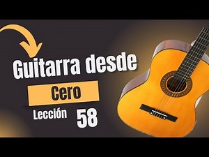 Guitarra desde cero - lección 58