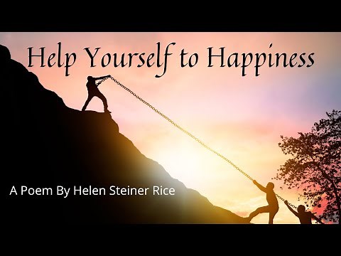 Help Yourself To Happiness | Helen Steiner Rice | Powerful Life Poetry | Inspirational Poem