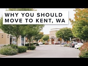 Why You Should Move to Kent, WA!
