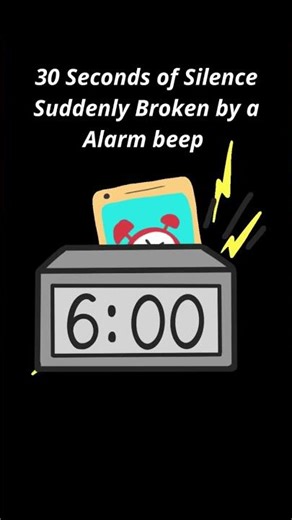 30 Seconds of Silence Suddenly Broken by a Alarm beep