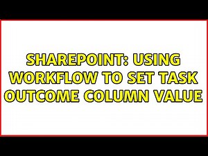 Sharepoint: Using Workflow to set Task Outcome column value