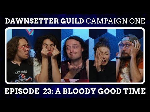A Bloody Good Time | DawnSetter Guild | Episode 23