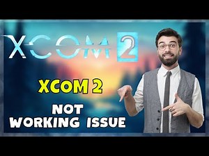 How to Fix Xcom 2 Not Working 2023 {Tutorial} || Xcom 2 Stopped Working