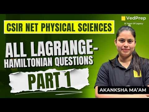 CSIR NET Physical Sciences 🔥 All Lagrangian & Hamiltonian Questions | Part 1 | PYQs+JRF Strategy