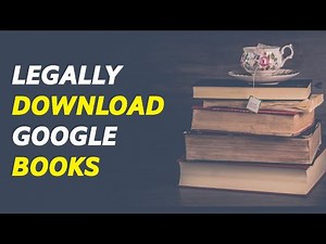 How to Legally Download Books from Google Books for Free