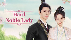 Hard noble lady Episode 1– Download APP to Enjoy Now!