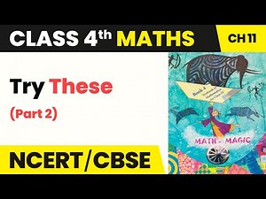 Try These (Part 2) - Tables and Shares | Class 4 Maths Chapter 11 | CBSE 2024-25