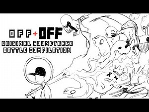 OFF Original Soundtrack Battle Compilation (Original + Remake)