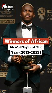 Victor Osimhen is the latest King of African football, but let's take you through the list of the African Men’s Player of the Year winners from 2013 to 2023 🏆 Who's your favorite winner? 🤔 #PulseSportsNigeria #CAFAwards2023 | Pulse Sports Nigeria