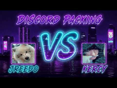 Jreedo Vs Kercy (DISCORD PACKING)