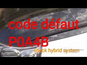 problème de code défaut P0A4B check hybride système
