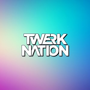 Drop It! - Twerk Nation: Song Lyrics, Music Videos & Concerts