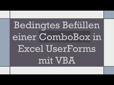 Bedingtes Befüllen einer ComboBox in Excel UserForms mit VBA
