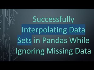 Successfully Interpolating Data Sets in Pandas While Ignoring Missing Data
