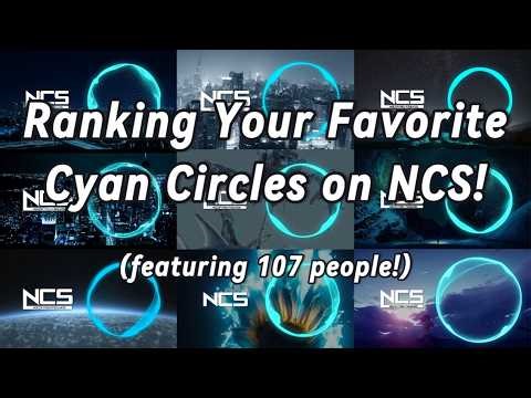 Ranking Your Favorite Cyan Circle on NCS! (300 Subscriber Special 1/2)