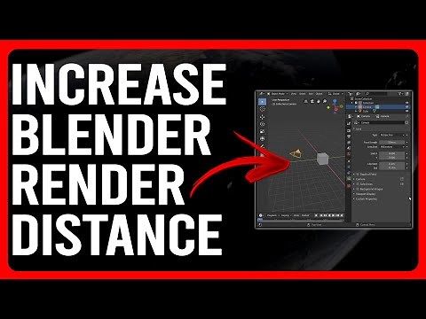 How To Increase Blender Render Distance (How To Adjust Blender Render Distance)