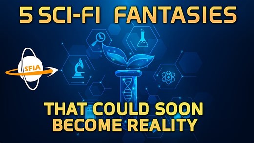 5 sci-fi fantasies that could soon become reality