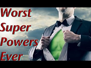 WORST SUPERPOWERS EVER!!!